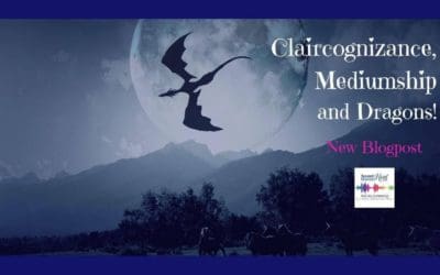 Claircognizance, Mediumship, & Dragons