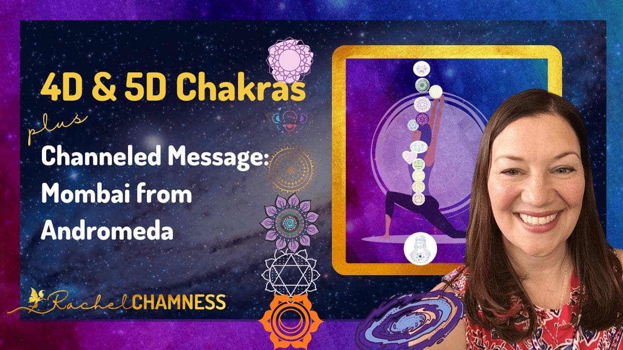 4D and 5D Chakras, Plus A Channeled Message From Andromedan Being, Mombai