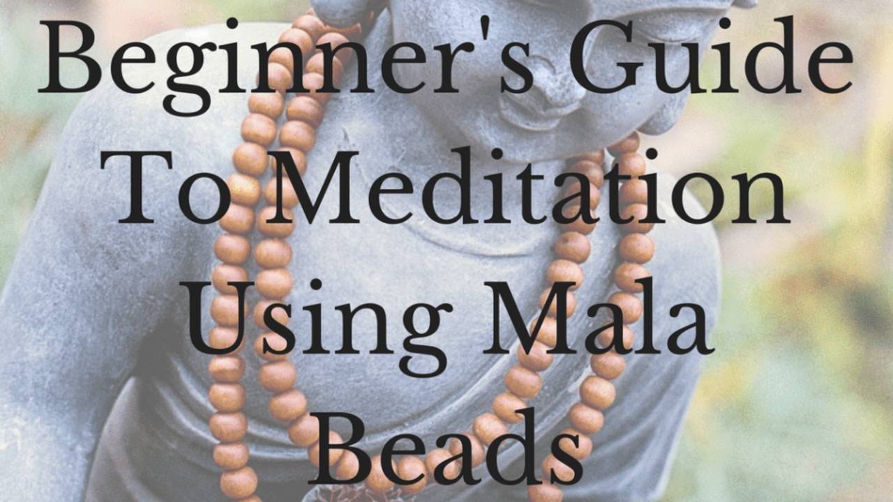Beginner’s Guide To Meditation Using Mala Beads