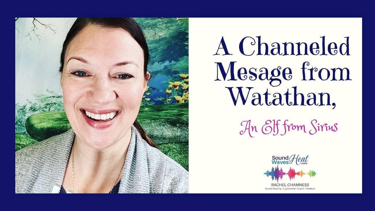 A Channeled Message from Watathan, An Elf Living On Sirius
