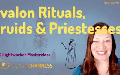 Druids & Priestesses of Avalon: Highest Timeline/ Akashic Knowledge Masterclass