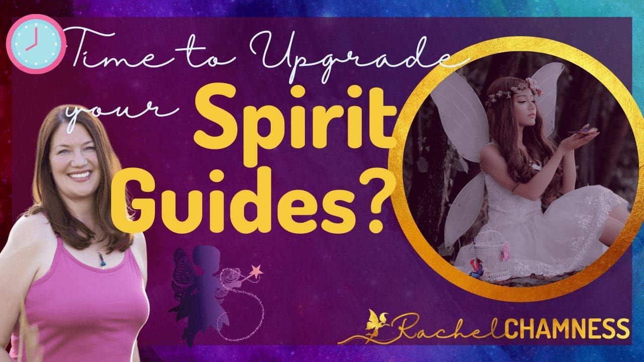 Is it Time to Upgrade your Spirit Guides?