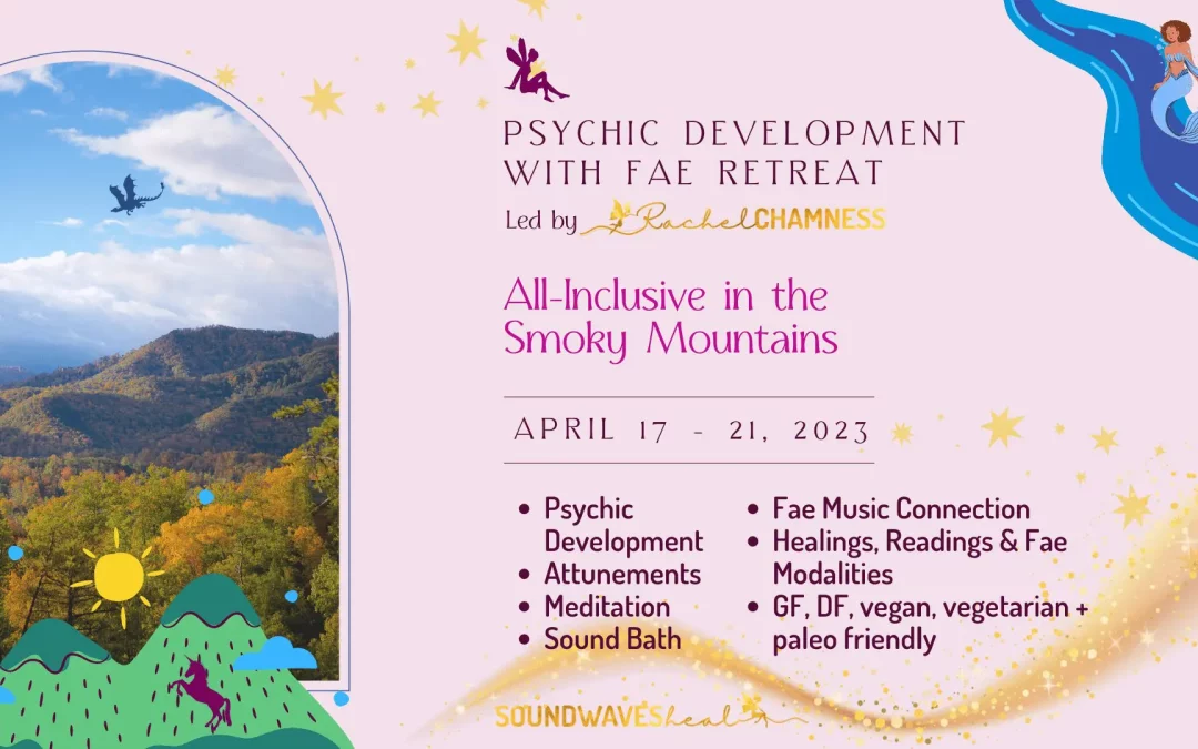 2023 Psychic Development with the Fae Retreat Schedule