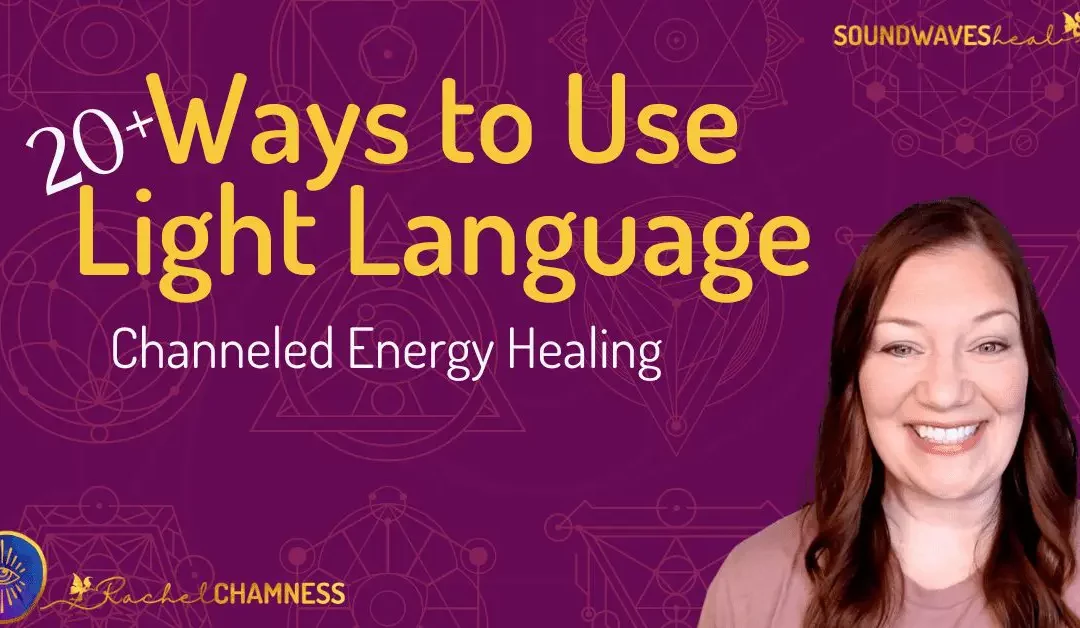 20 Ways to Use Light Language