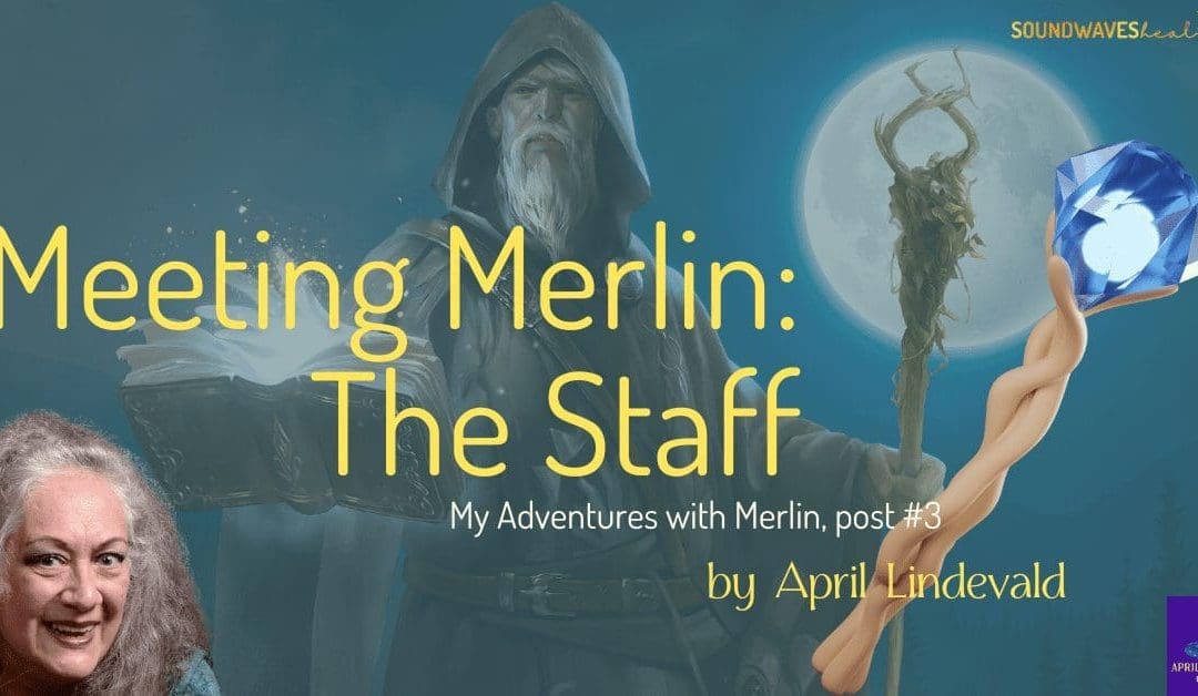 Meeting Merlin: The Staff